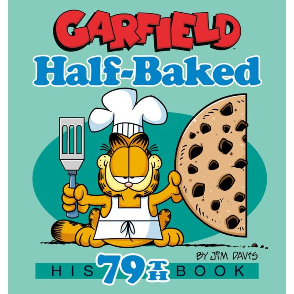 Garfield Half-Baked: His 79th Book -- Jim Davis